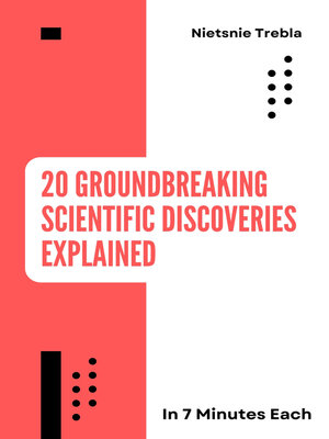 cover image of 20 Groundbreaking Scientific Discoveries Explained in 7 Minutes Each